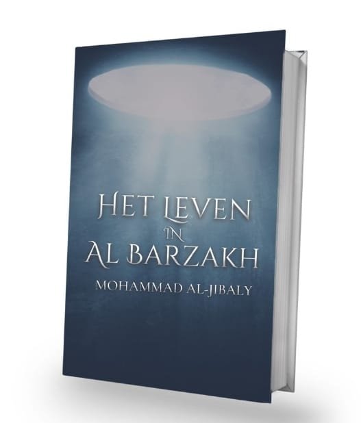 Het leven in al barzakh – boek over het tussentijdse leven na de dood