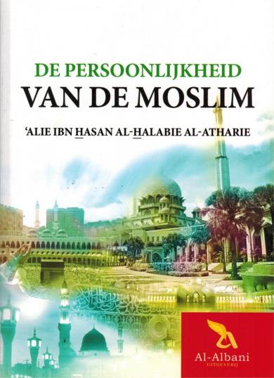 De persoonlijkheid van de moslim – boek van al Halabie al Atharie