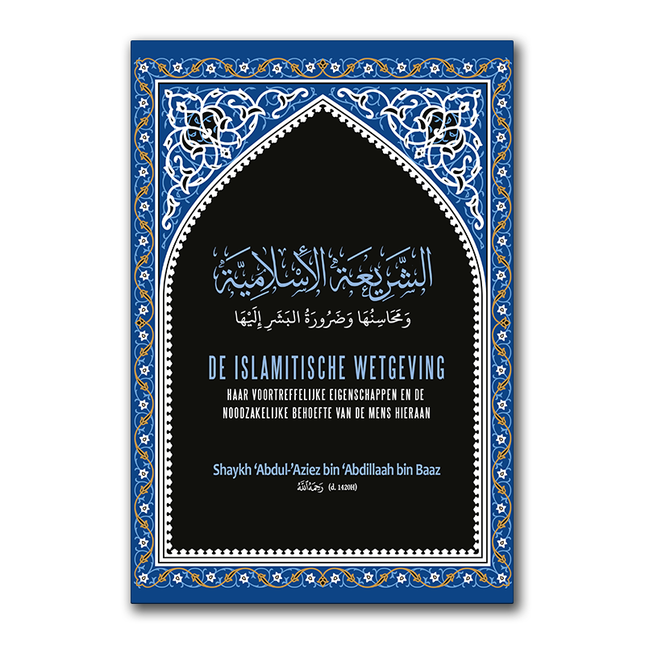Die islamitische Gesetzgebung, ihre vorzüglichen Eigenschaften und die notwendige Bedürftigkeit des Menschen nach ihr