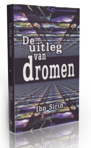 De uitleg van dromen – islamitisch boek over droomuitleg van Ibn Sirin